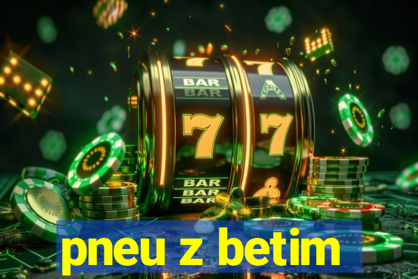 pneu z betim